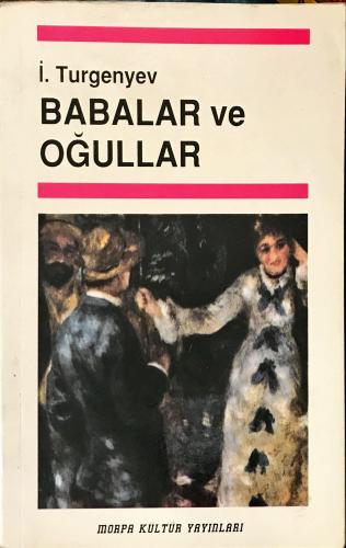 Babalar ve Oğullar İvan Sergeyeviç Turgenyev Morpa