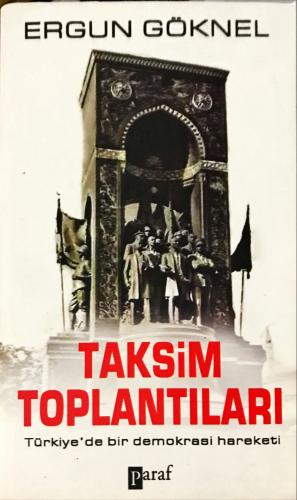 Taksim Toplantıları & Türkiye'de Bir Demokrasi Hareketi Ergun Göknel P