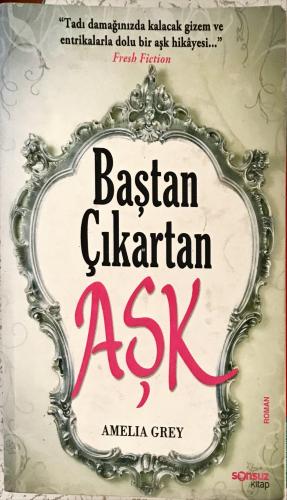 Baştan Çıkartan Aşk Amelia Grey Sonsuz Kitap