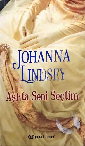 Aşkta Seni Seçtim Johanna Lindsey Epsilon Yayıncılık