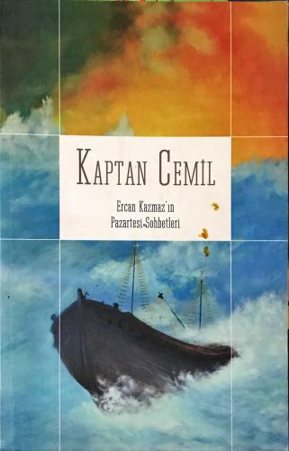 Kaptan Cemil / Ercan Kazmaz'ın Pazar Sohbetleri Ercan Kazmaz Basım Aja