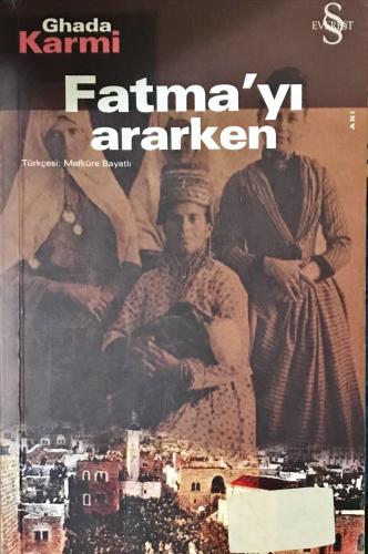 Fatmayı Ararken Ghada Karmi Everest Yayınları