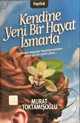 Kendine Yeni Bir Hayat Ismarla Murat Toktamışoğlu Kapital kitapları