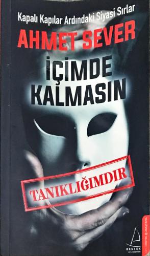 İçimde Kalmasın &Tanıklığımdır Ahmet Sever Destek Yayınevi