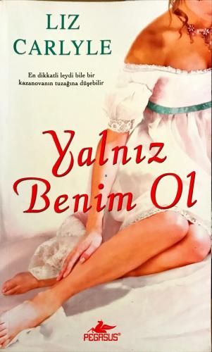 Yalnız Benim Ol Liz Carlyle Pegasus Yayıncılık