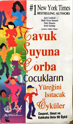 Tavuk Suyuna Çorba Çocukların Yüreğini Isıtacak Öyküler Jack Canfield 