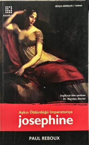 Josephine / Aşkın Öldürdüğü İmparatoriçe Paul Reboux Karakutu