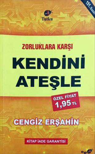 Zorluklara Karşı Kendini Ateşle Cengiz Erşahin Tutku