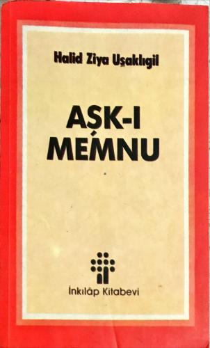 Aşk-ı Memnu ( Yasak Aşk) Halid Ziya Uşaklıgil İNKILAP