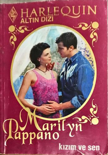 Kızım ve Sen-Altın Dizi Marilyn Pappano Harlequin