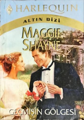 Geçmişin Gölgesi- Altın dizi Maggie Shayne Harlequin