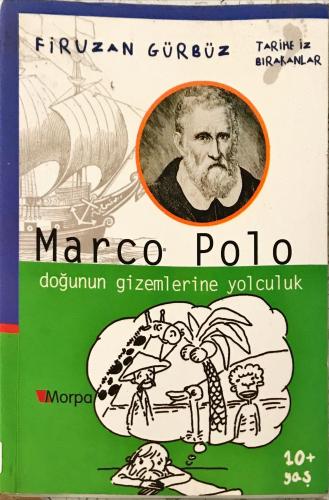 Marco Polo - Doğunun Gizemlerine Yolculuk Firuzan Gürbüz Morpa