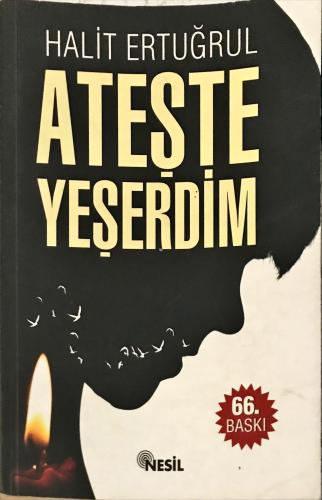 Ateşte Yeşerdim Halit Ertuğrul Nesil