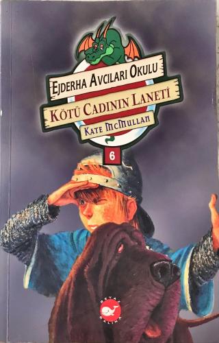 Ejderha Avcıları Okulu 6-Kötü Cadının Laneti Kate McMullan Beyaz Balin