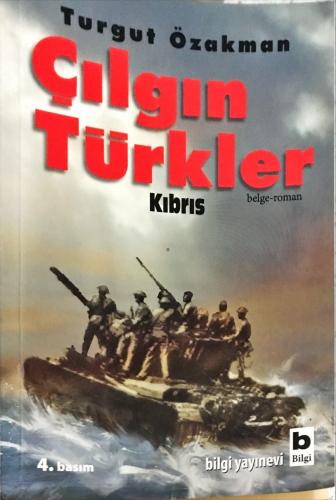Çılgın Türkler - Kıbrıs Turgut Özakman Bilgi Yayınevi