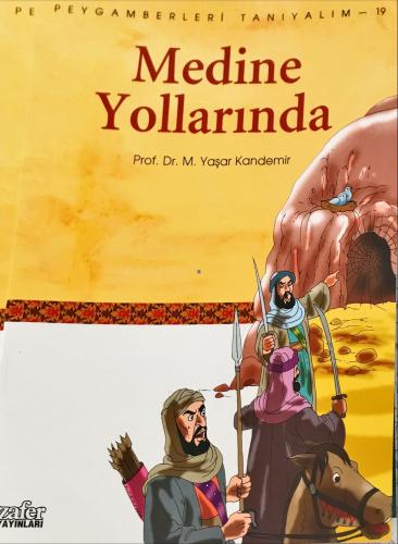 Peygamberleri Tanıyalım-19 Medine Yollarında Prof.Dr.M.Yaşar Kandemir 