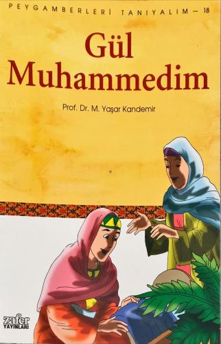 Peygamberleri Tanıyalım-18 Gül Muhammedim Prof.Dr.M.Yaşar Kandemir Zaf