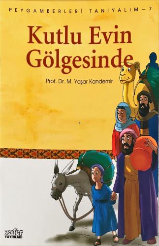 Peygamberleri Tanıyalım-7 Kutlu Evin Gölgesinde Prof.Dr.M.Yaşar Kandem