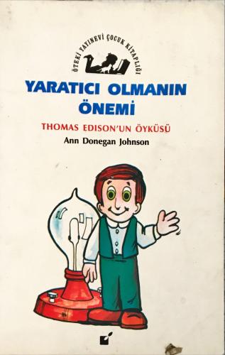 Yaratıcı Olmanın Önemi Thomas Edison'un Öyküsü Ann Donegan Johnson Öte