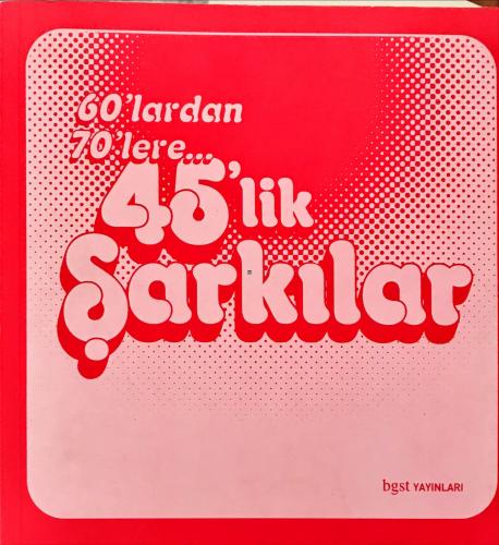 60'lardan 70'lere 45'lik Şarkılar Kollektif bgst