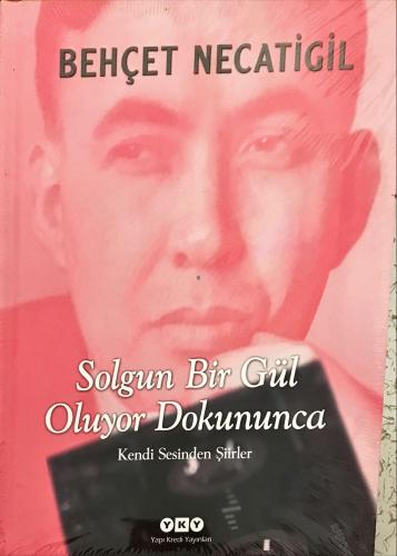 Solgun Bir Gül Oluyor Dokununca- Kendi sesinden şiirler Behçet Necatig