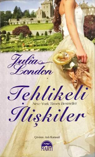 Tehlikeli İlişkiler Julia London Martı Yayınevi