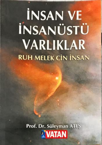 İnsan ve İnsanüstü Varlıklar Prof.Dr. Süleyman Ateş Vatan