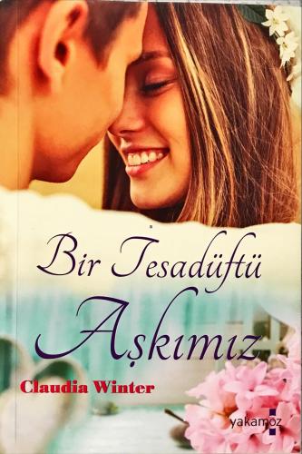 Bir Tesadüftü Aşkımız Claudia Winter Yakamoz Yayıncılık