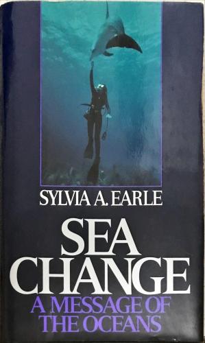 Sea Change Sylvia A. Earle Putnam
