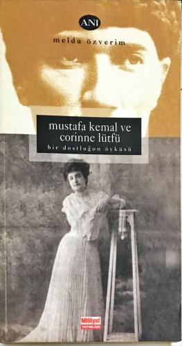 Mustafa Kemal ve Corinne Lütfü Melda Özverim Milliyet