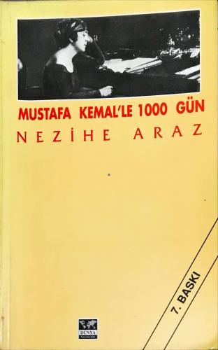 Mustafa Kemal'le 1000 Gün Nezihe Araz Dünya
