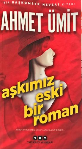 Aşkımız Eski Bir Roman Ahmet Ümit YKY