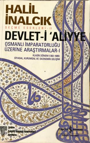 Devlet-i'Aliyye ( Osmanlı İmparatorluğu Üzerine Araştırmaları-1) Halil