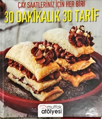 Çay Saatleriniz İçin Her Biri 30 Dakikalık 30 Tarif Mutfak Atölyesi Db