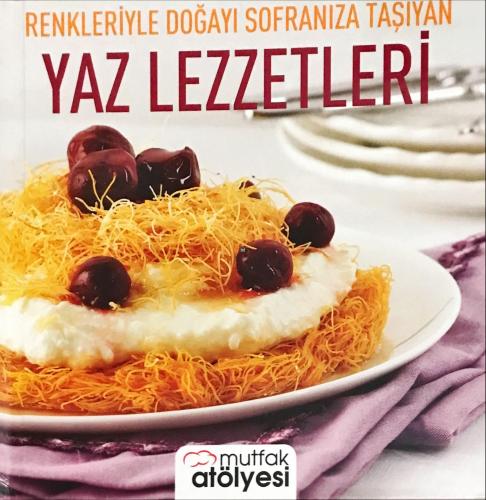 Renkleriyle Doğayı Sofranıza Taşıyan Yaz Lezzetleri Mutfak Atölyesi Db