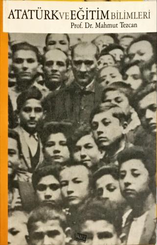 Atatürk ve Eğitim Bilimleri Prof. Dr. Mahmut Tezcan Anı Yayıncılık