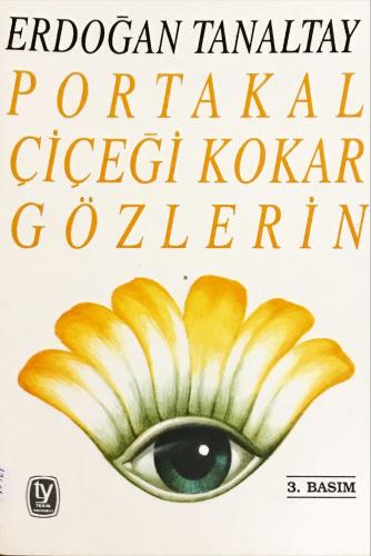Portakal Çiçeği Kokan Gözlerin Erdoğan Tanaltay Tekin Yayınevi