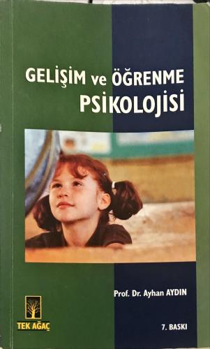 Gelişim ve Öğrenme Psikolojisi Prof. Dr. Ayhan Aydın Tek Ağaç