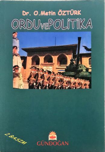 Ordu ve Politika Doç.Dr. O.Metin Öztürk Gündoğan Yayınları