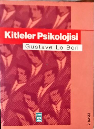 Kitleler Psikolojisi Gustave Le Bon Timaş Yayınları