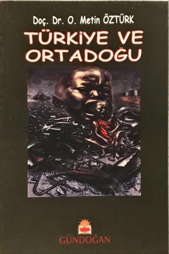 Türkiye ve Ortadoğu Doç.Dr. O.Metin Öztürk Gündoğan Yayınları