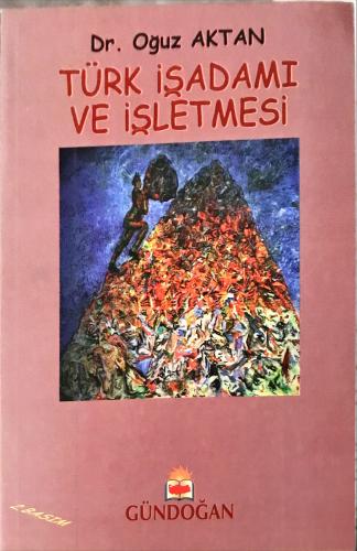 Türk İşadamı ve İşletmesi Dr. Oğuz Aktan Gündoğan Yayınları