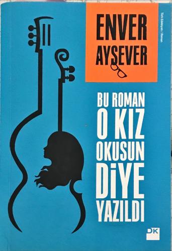 Bu Roman O Kız Okusun Diye Yazıldı Enver Aysever DK