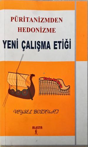 Püritanizmden Hedonizme Yeni Çalışma Etiği Veysel Bozkurt Alesta