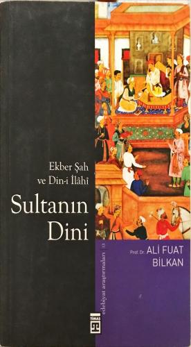 Sultanın Dini Prof. Dr. Ali Fuat Bilkan Timaş Yayınları